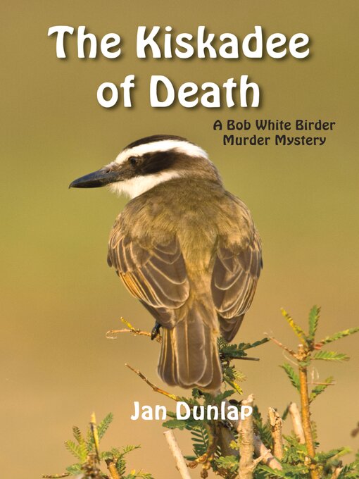 Title details for The Kiskadee of Death by Jan Dunlap - Available